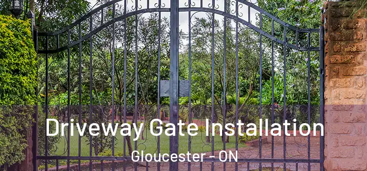 Driveway Gate Installation Gloucester - ON