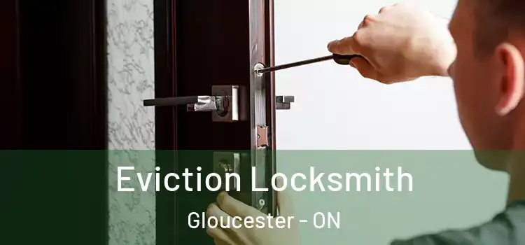 Eviction Locksmith Gloucester - ON