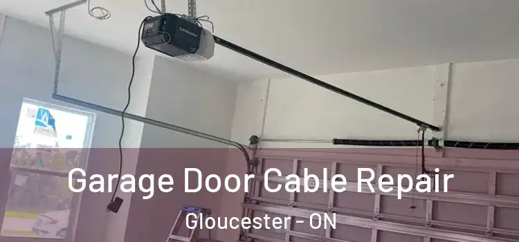  Garage Door Cable Repair Gloucester - ON
