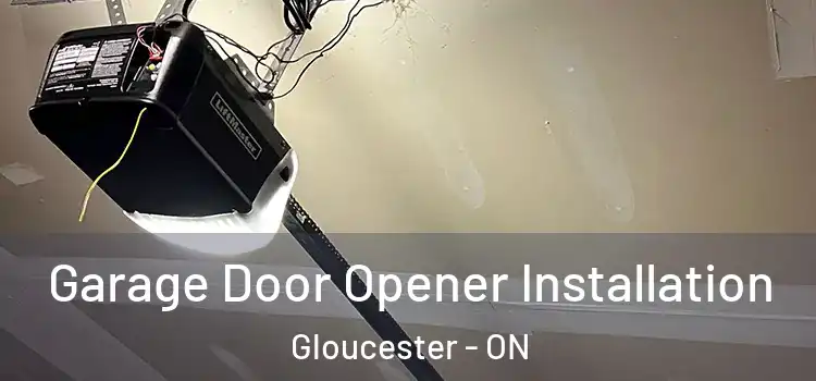 Garage Door Opener Installation Gloucester - ON