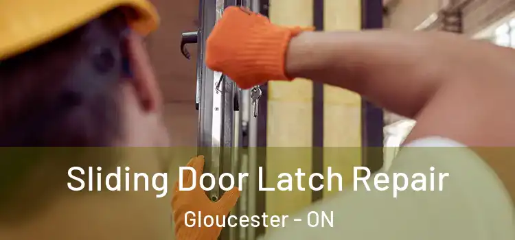 Sliding Door Latch Repair Gloucester - ON